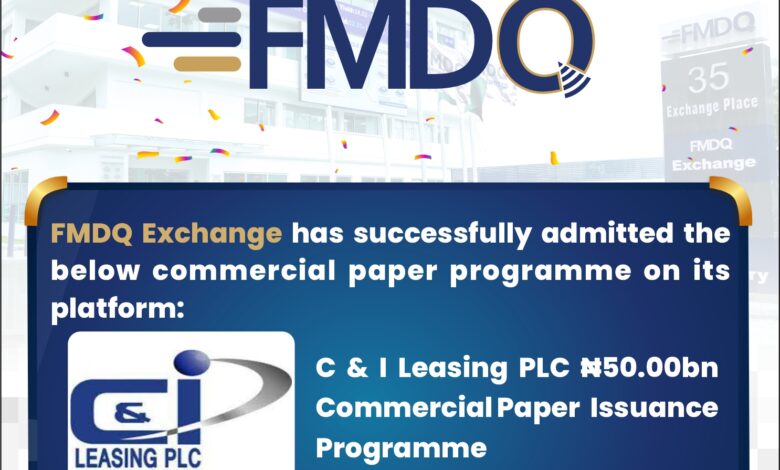 C & I Leasing registers N50bn CP programme on FMDQ Exchange 1 August 2022 CI Leasing PLC CP Programme