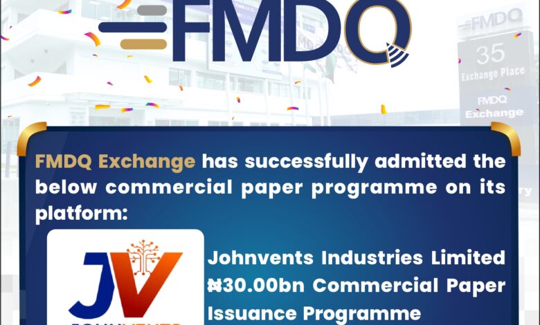 FMDQ Exchange approves N30bn CP programme to boost agriculture 1 September Johnvents Industries Limited CP P REG